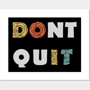 DONT QUIT Motivational Graphic Tees Posters and Art